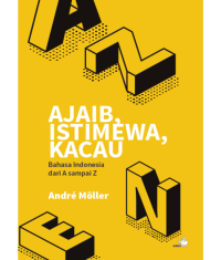 Image of Ajaib, Istimewa, Kacau : Bahasa Indonesia dari A sampai Z
