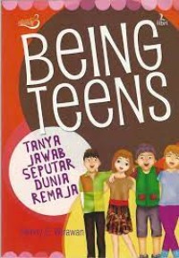 Image of Being Teens : Tanya Jawab Seputar Dunia Remaja