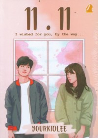 Image of 11 .11 : ( I Wished for you , by the way ... )