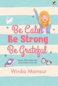 Image of Be Calm Be Strong , Be Grateful