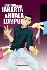 Image of Cintaku antara Jakarta & Kuala Lumpur