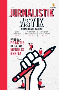 Image of Jurnalistik Asyik : Panduan Praktis Belajar Menulis Berita