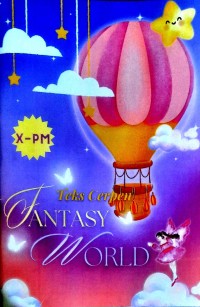 Image of Koleksi Karya Siswa Kelas X-Pemasaran : Teks Cerpen Fantasy World