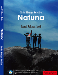 Image of Natuna:Ikhtiar Menjaga Peradaban