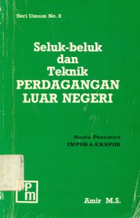 Image of Seluk - beluk dan Teknik Perdagangan Luar Negeri