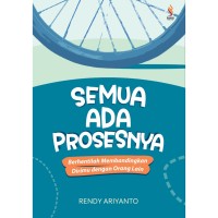Image of Semua Ada Prosesnya
