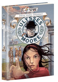 Image of Ulysses Moore : Desa yang Sekarat