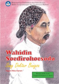 Image of WAHIDIN SOEDIROHOESODO : SANG DOKTER BANGSA