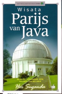 Image of Wisata Parijs van Java : Sejarah , Peradaban , Seni , Kuliner dan Belanja